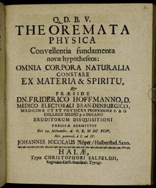 Theoremata Physica Convellentia fundamenta novae hypotheseos: Omnia Corpora Naturalia Constare Ex Materia & Spiritu