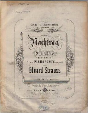 Nachtrag : Polka (française) für d. Pianoforte comp. ; op. 35