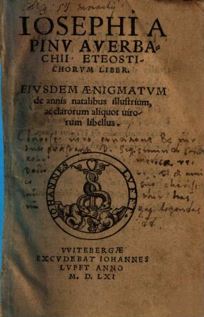 Eteostichorum liber : Aenigmatum de annis natalibus illustrium ac clarorum aliquot virorum libellus