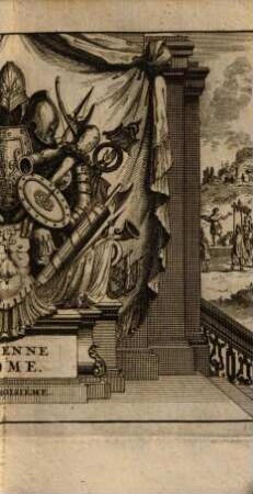 L'Ancienne Rome, La principale des Villes de l'Europe, Avec toutes ses Magnificences Et Ses Delices : Nouvellement & très-exactement décrite depuis sa fondation, & illustrée par des tailles douces qui réprésentent au naturel toutes ses Antiquitez; Savoir, Ses principaux Temples, Théatres, Amphithéatres, Cirques, Naumachies, Arcs de Triomphe, Basiliques, Palais, Thermes, Colonnes, Obélisques, Statues, Triomphes, Tombeaux, Céremonies, & autres choses remarquables; Divisée En Quatre Tomes, 3. Tome Troisième