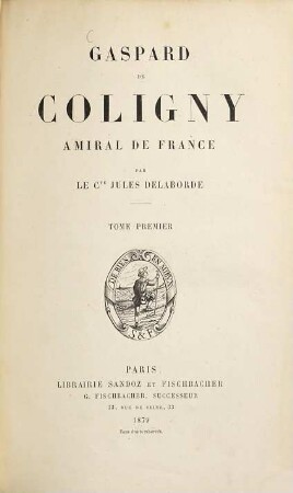 Gaspard Coligny Amiral de France. 1