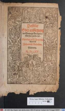 Postilla/|| Oder außlegung || der Sontags Euangelien || vber das gantze jar.|| Gepredigt in S. Joachims || Thal/ durch || Johannem Mathesium.||