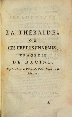 La Thébaïde ou les frères ennemis : Tragédie