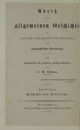 Teil 1: Abriß der Geschichte des Altertums : in zusammenhängender Darstellung auf geographischer Grundlage ; ein Leitfaden für Gymnasien zur ersten Einführung in die Quellen