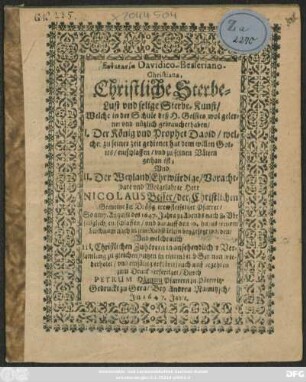 Euthanasia Davidico-Besseriano-Christiana, Christliche Sterbe-Lust und selige Sterbe-Kunst ... deß ... Herrn Nicolaus Besser/ der Christlichen Gemeine zu Drösig trewfleißiger Pfarrer/ So am 7. Augusti des 1647. Jahrs ... entschlafen ...