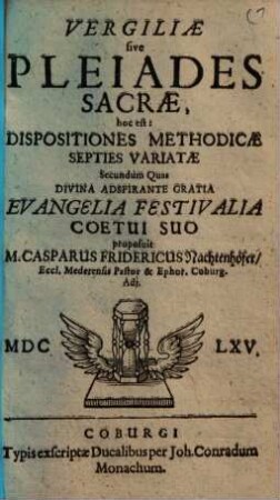 Vergiliae sive Pleiades Sacrae, hoc est: Dispositiones Methodicae Septies Variatae