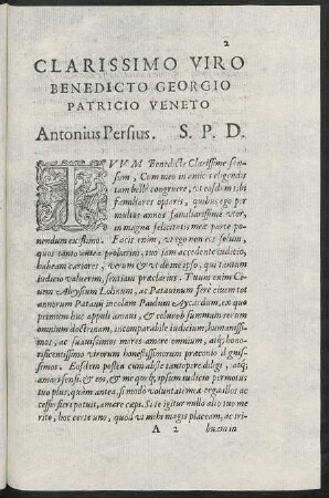 Clarissimo Viro Benedicto Georgio Patricio Veneto Antonius Persius. S. P. D.