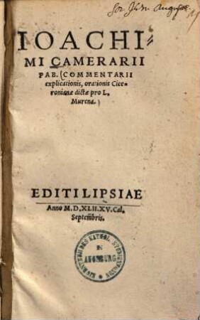 Ioachimi Camerarii commentarii explicationis, orationis Ciceronianae dictae pro L. Murena