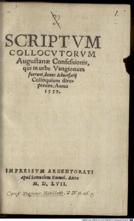 Scriptum collocutorum Augustanae Confessionis, qui in urbe Vangionum fuerunt, donec adversarii colloquium abruperunt, a. 1557