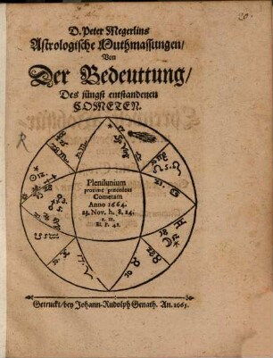 Peter Megerlins astrologische Muthmassungen von der Bedeuttung des jüngst entstandenen Cometen