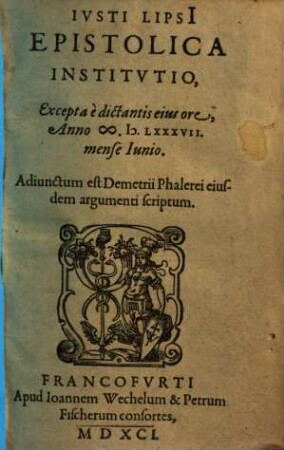Iusti Lipsi epistolica institutio : excepta e dictantis eius ore, anno 1587 mense Iunio