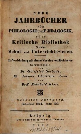 Neue Jahrbücher für Philologie und Pädagogik. 17 = Jg. 6. 1836