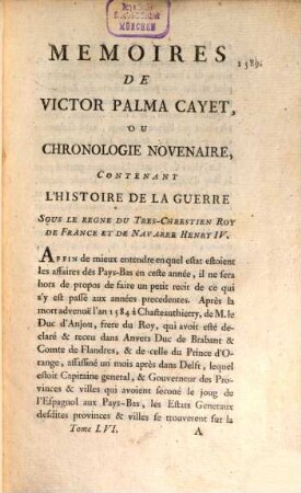 Collection universelle des mémoires particuliers relatifs à l'histoire de France, 56. Contenant les Mémoires de Pierre-Victor Palma Cayet : XVIe Siècle
