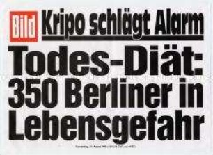 Maueranschlag der "Bild"-Zeitung: "Kripo schlägt Alarm / Todes-Diät: 350 Berliner in Lebensgefahr"