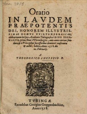 Oratio In Laudem Praepotentis Dei, Honorem Illustrissimae Domus Vvirtenbergicae, celebrationem inclytae Academiae Tubingensis