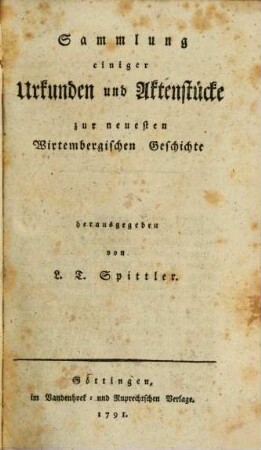 Sammlung einiger Urkunden und Aktenstücke zur neuesten Wirtembergischen Geschichte. 1