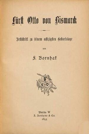 Fürst Otto von Bismarck : Festschrift zu seinem achtzigsten Geburtstage