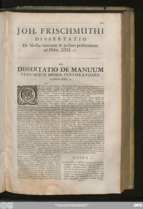 Ioh. Frischmuthi Dissertatio De Messiae manuum & pedum perforatione ad Psalm. XXII:17.