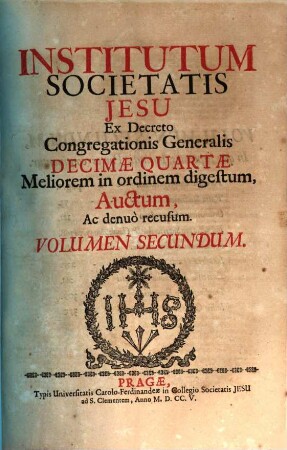 Institutum Societatis Jesu : Ex Decreto Congregationis Generalis Decimae Quartae Meliorem in ordinem digestum, Auctum, Ac denuo recusum, 2