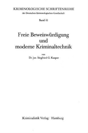 Freie Beweiswürdigung und moderne Kriminaltechnik
