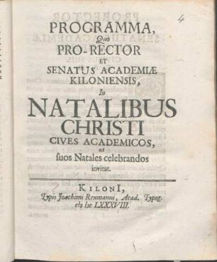 Programma, Quo Pro-Rector Et Senatus Academiæ Kiloniensis, In Natalibus Christi Cives Academicos, ad suos Natales celebrandos invitat