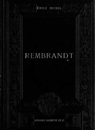 Rembrandt : sa vie, son oeuvre et son temps