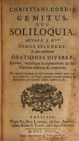 Christiani cordis genitus seu aegrae animae, et dolorem suum lenire conantis pia in Psalmum CXVIII soliloquia : Opus eximium, doctrina pietate et singulari spiritus unctione commendabile ; Access. piissimae eiusdem Authore Préces, 2. (1732). - 440 S.