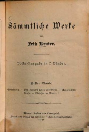 Sämmtliche Werke. 1, Einleitung. Fritz Reuter's Leben und Werke. Ausgewählte Briefe. Läuschen un Rimels I