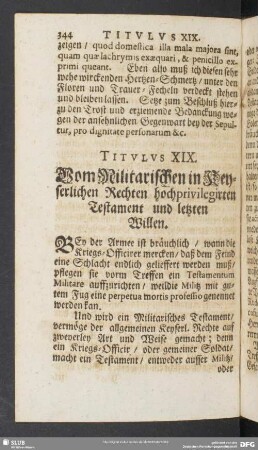 Titulus XVIX. Vom Militarischen in Keyserlichen Rechten hochprivilegirten Testament und letzten Willen
