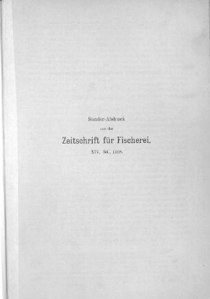 Sonder-Abdruck aus der Zeitschrift für Fischerei. XIV. Bd., 1908.