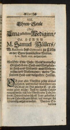 VIII. Ehren-Seule Anna gebohrne Wediginn/ Sel. Herrn M. Samuel Müllers ... hinterlassene Wittwe ... aufgerichtet.