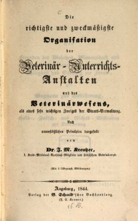 Die richtigste und zweckmäßigste Organisation der Veterinär-Unterrichts-Anstalten und des Veterinärwesens ...