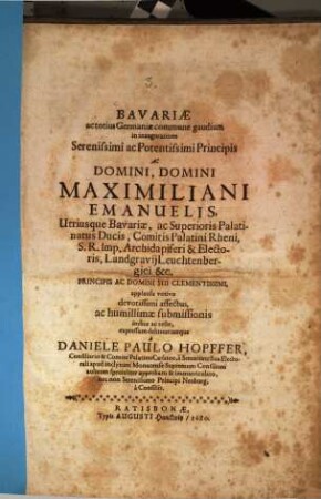 Bavariae ac totius Germaniae commune gaudium in inauguratione Serenissimi ac Potentissimi Principis Ac Domini, Domini Maximiliani Emanuelis, Utriusque Bavariae, ac Superioris Palatinatus Ducis ...