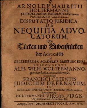 Arnoldi Mauritii Holtermanni ... Disp. iur. de nequitia advocatorum, Von Tücken und Bubenstücken der Advocaten