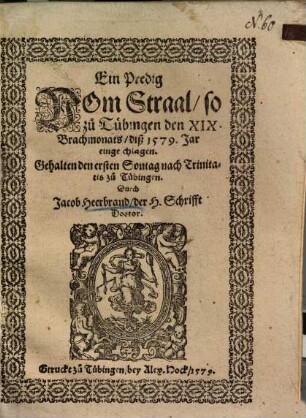 Ein Predig vom Straal so zu Tübingen den XIX. Brachmonats diß 1579. Jar eingeschlagen : gehalten den ersten Sonntag nach Trinitatis zu Tübingen