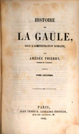 Histoire de la Gaule, sous l'administration Romaine. 2