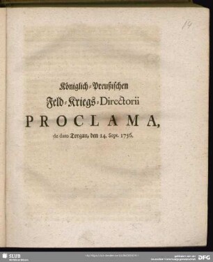 Königlich-Preußischen Feld-Kriegs-Directorii Proclama, de dato Torgau, den 14. Sept. 1756
