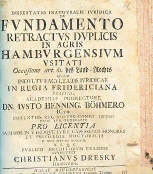 Dissertatio inauguralis iuridica de fundamento retractus duplicis in agris Hamburgensium usitati : occasione art. 61. des Land-Rechts