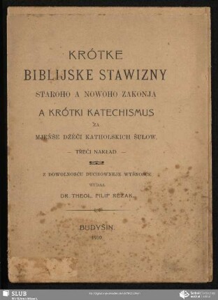 Krótke biblijske stawizny stareho a nowoho zakonja a krótki katechismus za mjeńše dźěći katholskich šulow