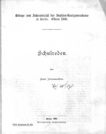 Schulreden : [zur Schuleröffnung am 6. Januar 1890 ; am 10. Aug. 1890 ; am 12. Okt. 1893 ; am 13. Aug. 1895 ; am 5. Jan. 1897 ; am 11. Apr. 1899 ; am 19. Dez. 1903 ; am 12. Febr. 1904]