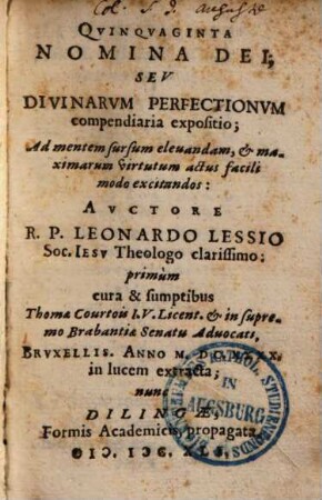 Qvinqvaginta Nomina Dei; Sev Divinarvm Perfectionvm compendiaria expositio : Ad mentem sursum eleuandam, et maximarum virtutum actus facili modo excitandos