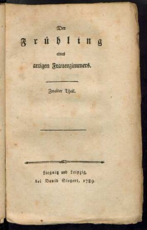 T. 2: Der Frühling eines artigen Frauenzimmers