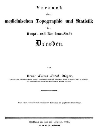 Versuch einer medicinischen Topographie und Statistik der Haupt- und Residenz-Stadt Dresden : ... nebst einem Grundrisse von Dresden und drei Tafeln mit graphischen Darstellungen