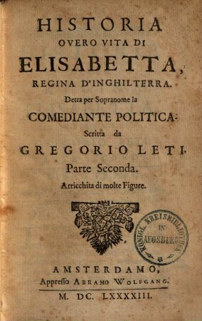 Historia o vero vita di Elisabetta regina d'Inghilterra detta per sopranome la Comediante politica, 2