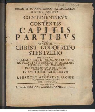 Dissertatio Anatomico-Pathologica Decima Qvinta De Continentibvs Et Contentis Capitis Partibvs