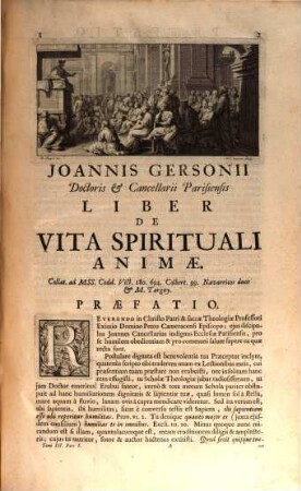 Ioannis Gersonii Doctoris Theologi & Cancellarii Parisiensis Opera Omnia : Novo ordine digesta, & in V. Tomos distributa ; Ad Manuscriptos Codices quamplurimos collata, & innumeris in locis emendata ; quaedam etiam nunc primum edita, 3. Opera Moralia