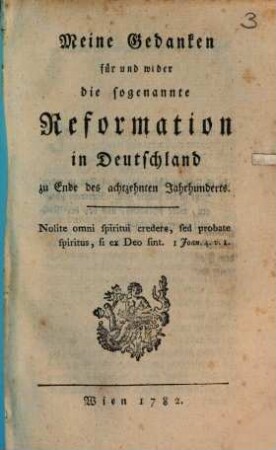 Meine Gedanken für und wider die sogenannte Reformation in Deutschland zu Ende des achtzehnten Jahrhunderts