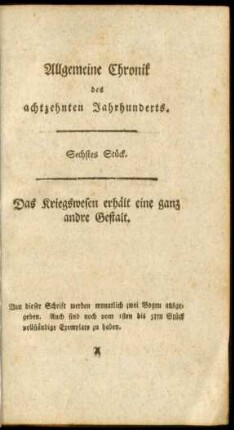 Sechstes Stück. Das Kriegswesen erhält eine ganz andre Gestalt