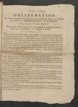 Délibération Du Corps municipal de la Commune de Strasbourg prise le 8 Prairial 2e. année de la République française, une et indivisible : Séance Publique. Pour servir d'instruction aux Commissaires nommés poir le nouveau recensement des farines et grains