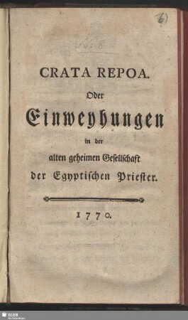 Crata Repoa. Oder Einweyhungen in der alten geheimen Gesellschaft der Egyptischen Priester
